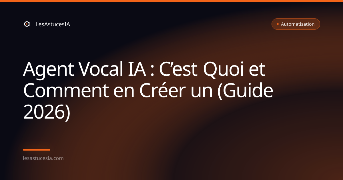 Agent Vocal IA : C’est Quoi et Comment en Créer un (Guide 2026)