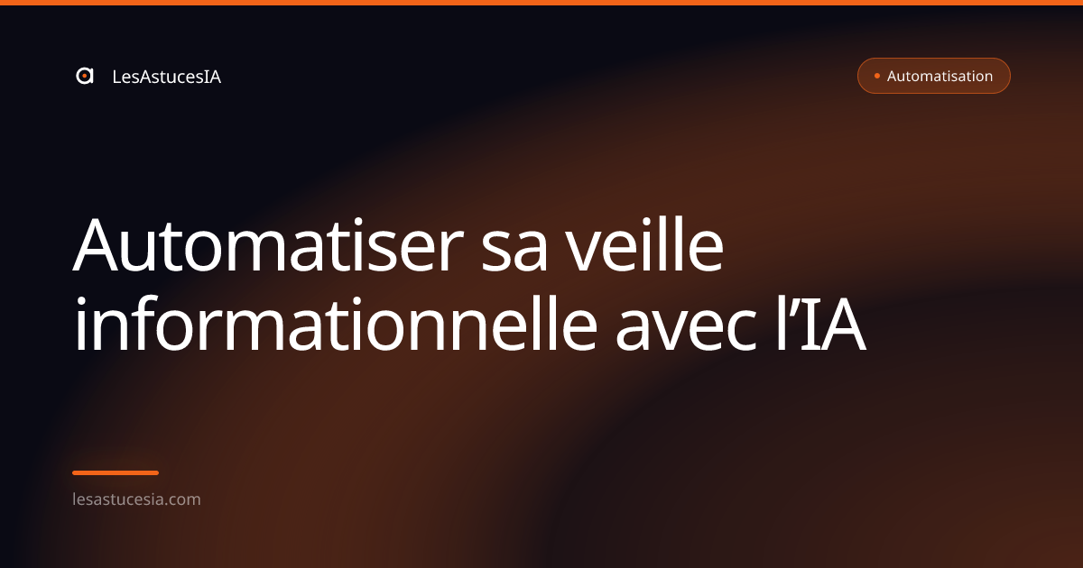Automatiser sa veille informationnelle avec l’IA