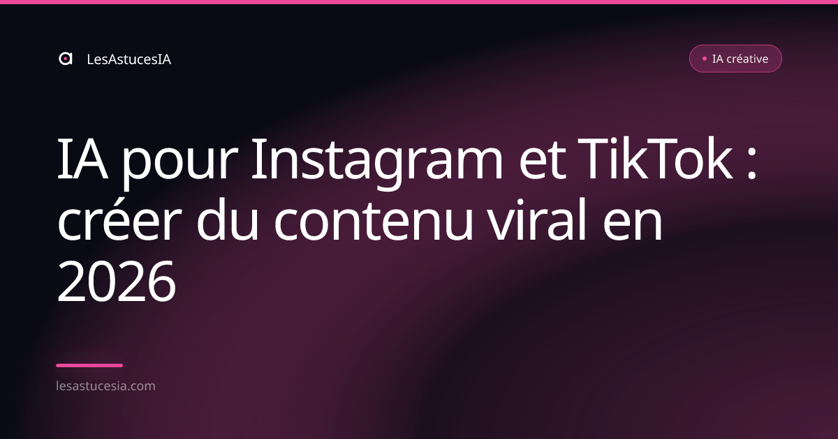 IA pour Instagram et TikTok : créer du contenu viral en 2026