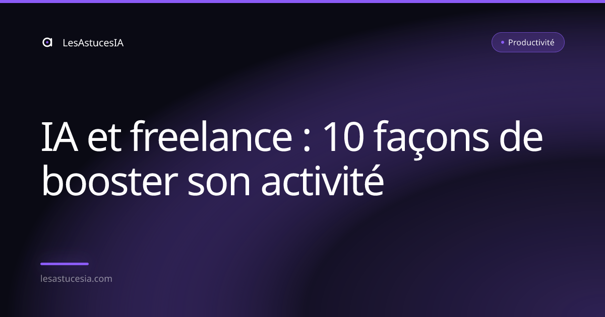 IA et freelance : 10 façons de booster son activité