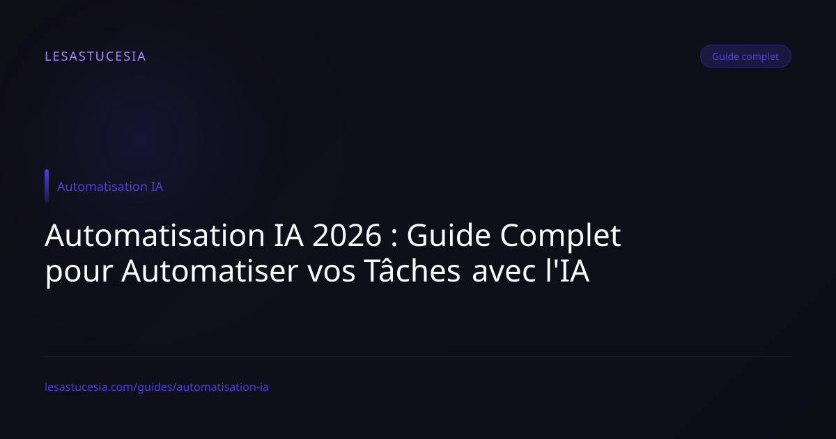 Automatisation IA 2026 : Guide Complet pour Automatiser avec l'IA ...